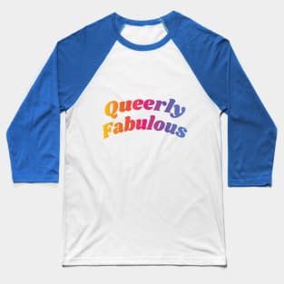 Queerly Fabulous Baseball T-Shirt